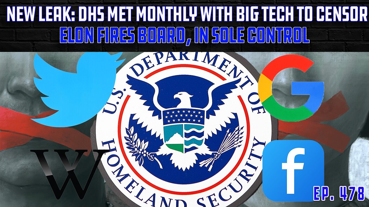 New Leak Shows DHS Held Secret Meetings With Big Tech To Censor Conservative Content | Ep 478