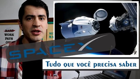 SpaceX. Tudo que você precisa saber