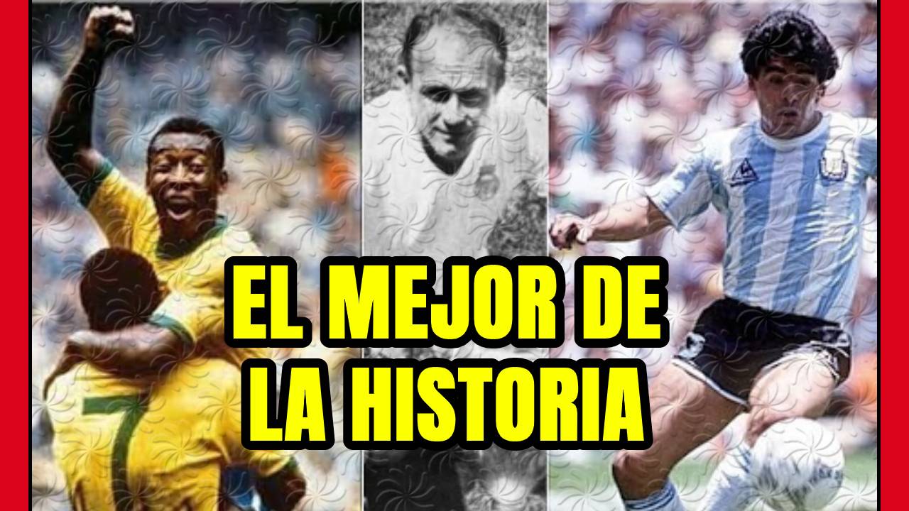 MARADONA, PELE y DI STEFANO: los tres fueron 'EL MEJOR DE LA HISTORIA' ¿por qué afirmo esto?