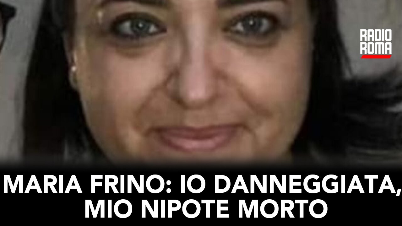 MARIA FRINO: IO DANNEGGIATA, MIO NIPOTE MORTO (con Maria Frino)