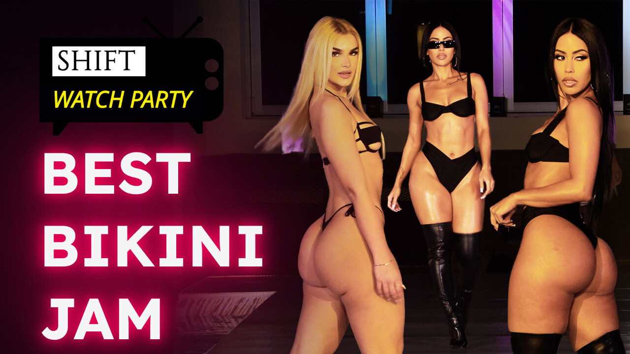 BEST BIKINI JAM - a watch party episode 105 on SHIFT