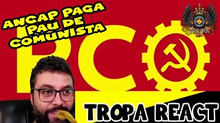 Ancap paga pau de comunista REACT