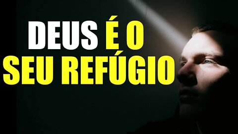 Deus é o nosso refúgio em tempos difíceis