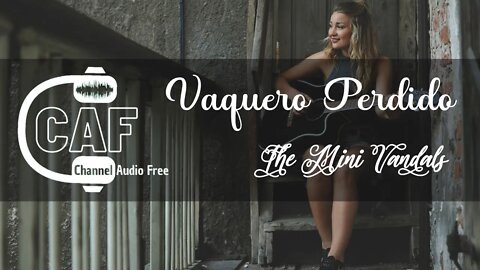 CAFree – Vaquero Perdido – The Mini Vandals