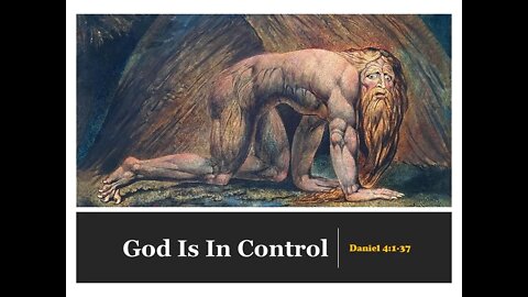 God Is In Control Daniel 4:1-37