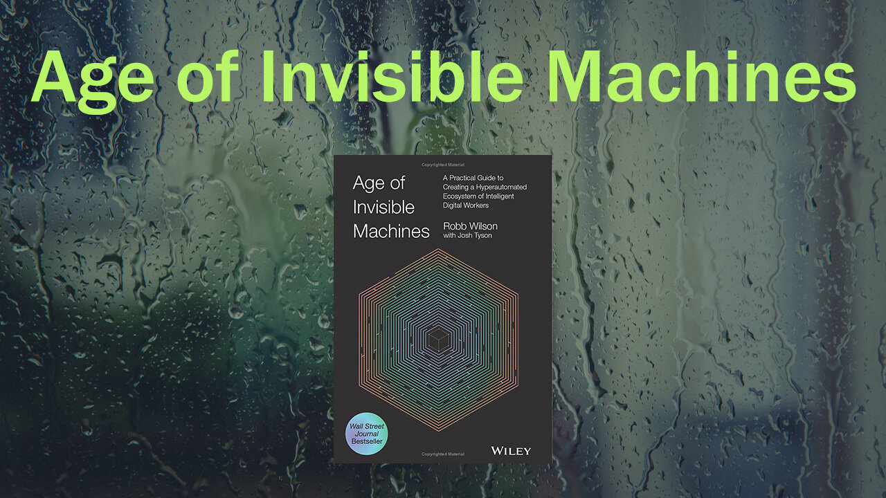 Age of Invisible Machines: A Practical Guide to Creating a Hyperautomated