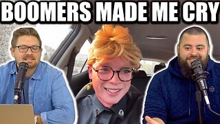 Boomers Made Me Cry! - EP219