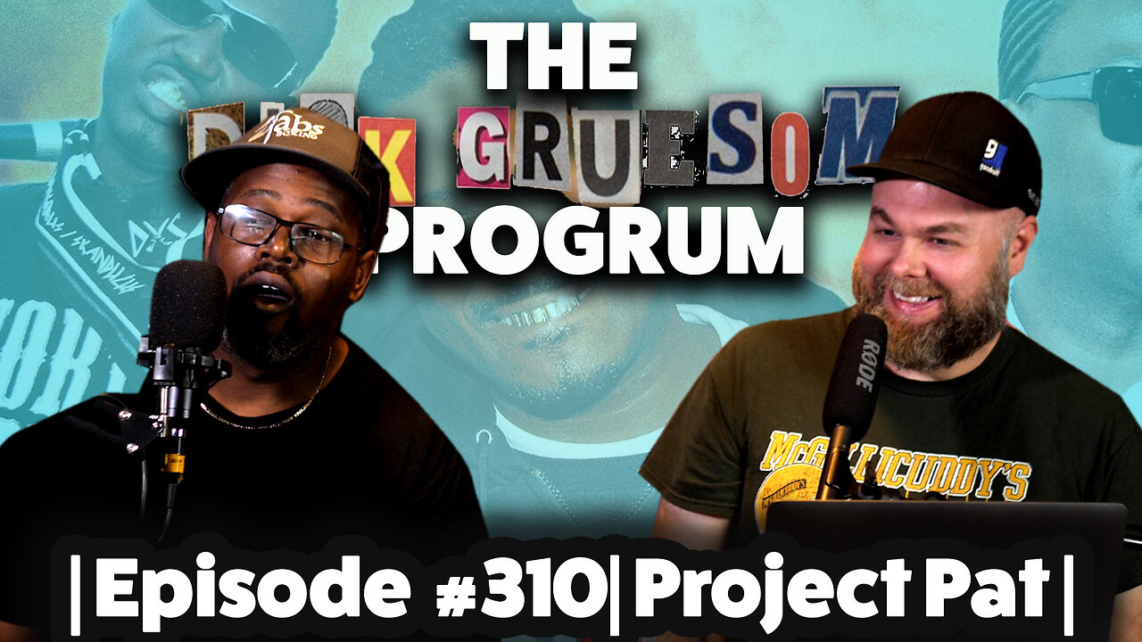 The Dick Gruesome Progrum | Episode 310 | Project Pat