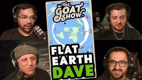 [Aug 9, 2024] FLAT EARTH DAVE ️ THE GOAT SHOW INTERVIEW [THE GOAT SHOW]