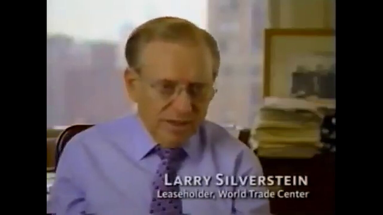 Larry Silverstein, PBS interview Sept 2002, admits collapse of WTC Building 7 on 9/11 was Demolition