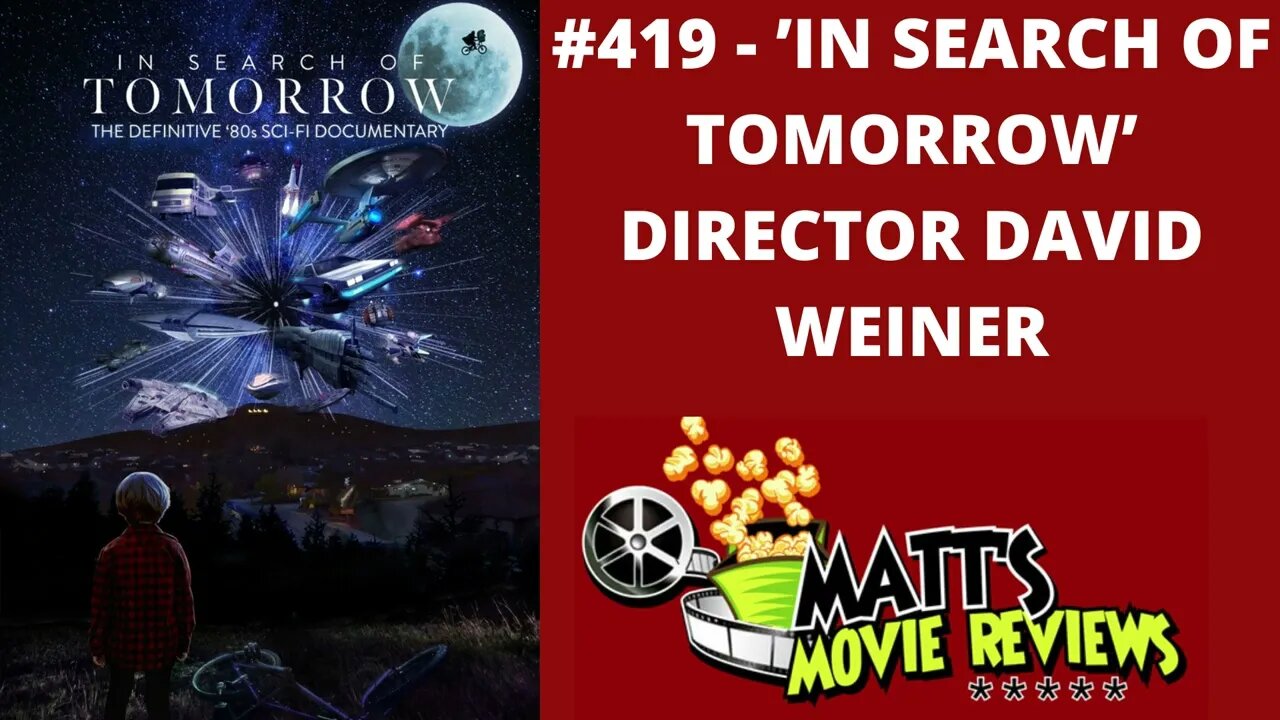 #419 - ’In Search of Tomorrow’ Director David Weiner | Matt's Movie Reviews Podcast