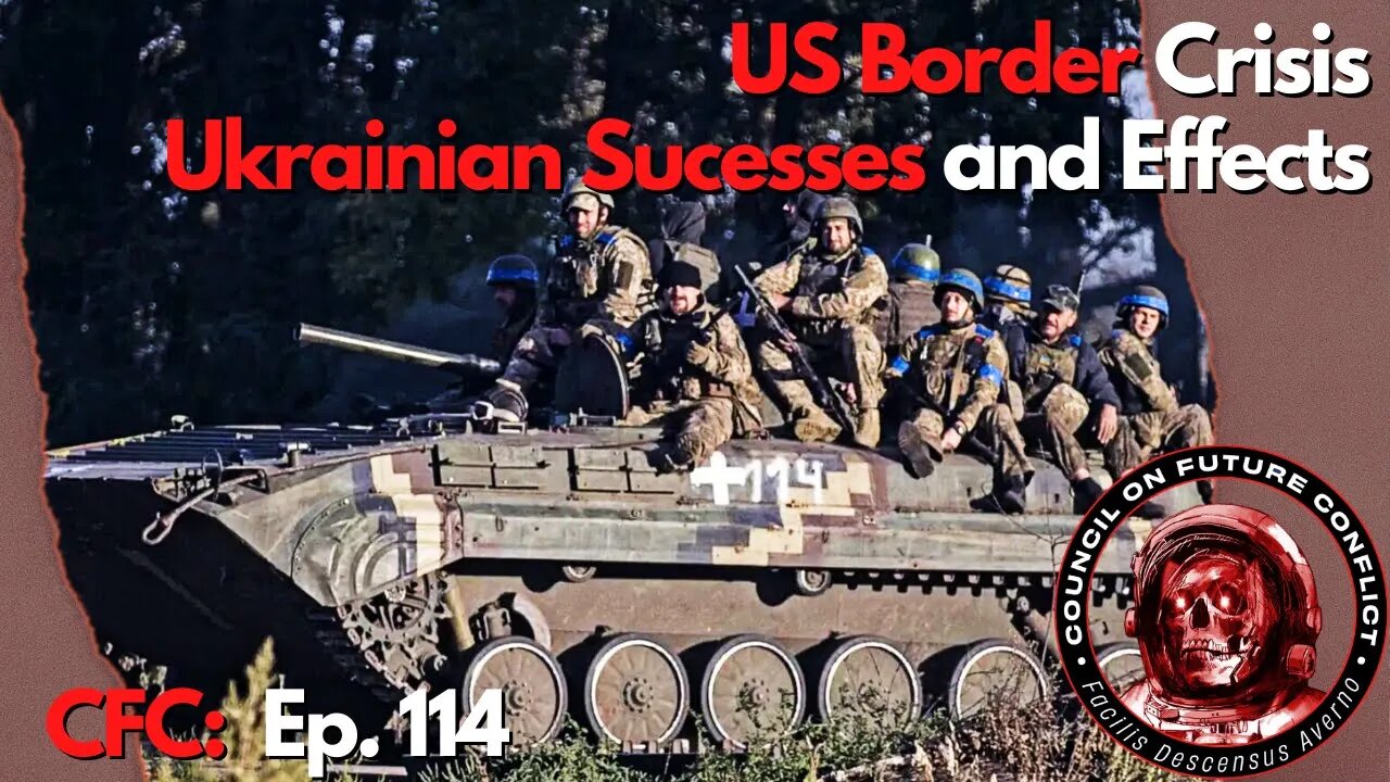 CFC Ep. 114 - Can we solve the US Border Crisis? Will Ukraine Push the Russians out?