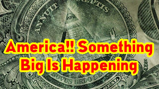 America!!! Something BIG Is Happening (October 2022)