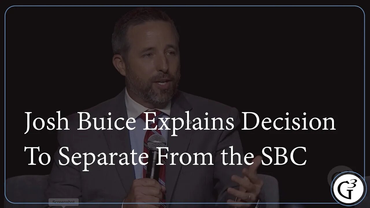 Josh Buice Explains the Need to Separate From the SBC