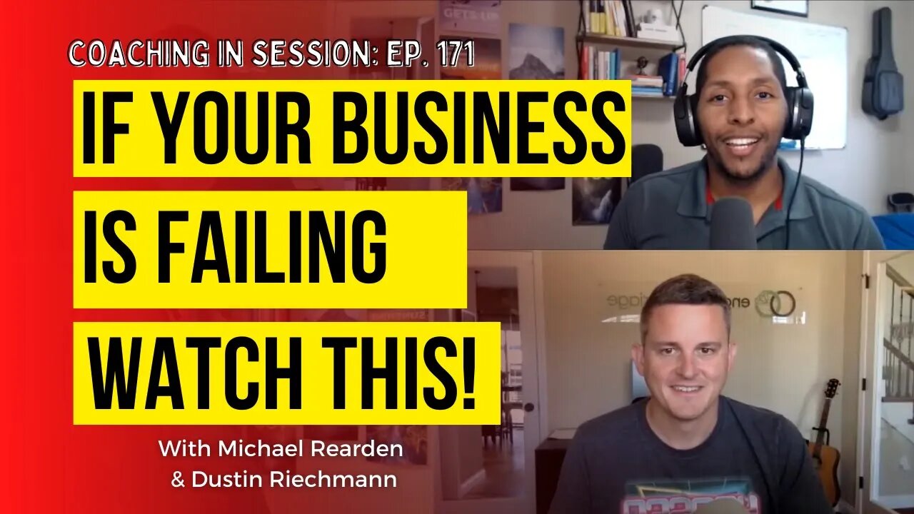 If Your Business Is Failing WATCH THIS | In Session with Dustin Riechmann