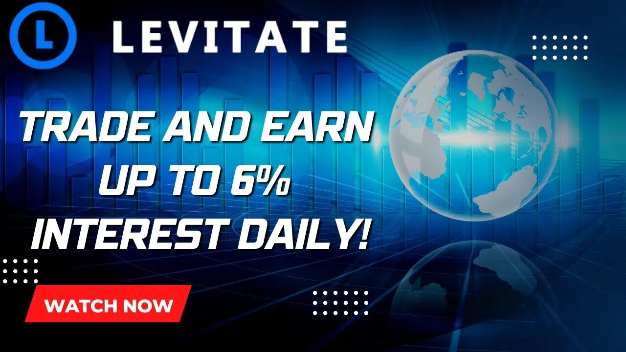 Levitate Review | Trade and Earn Up To 6% Interest Daily | HYIP