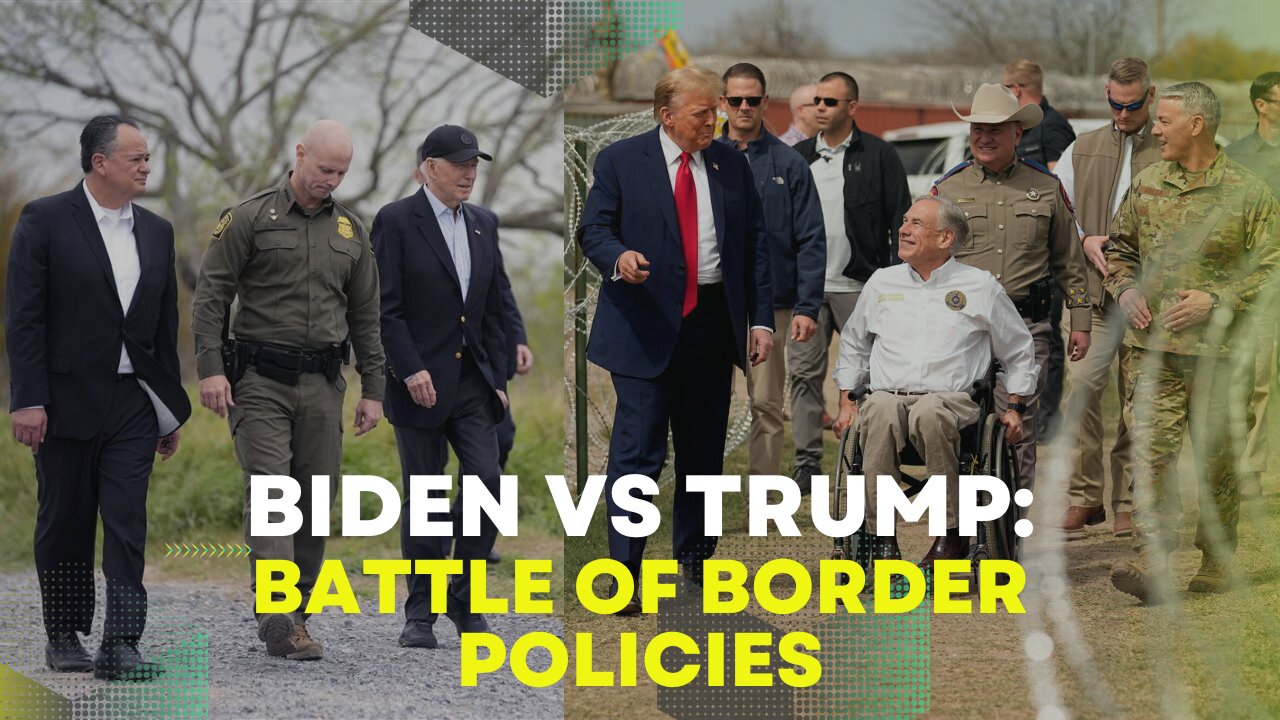 Biden vs Trump: Battle of Border Policies