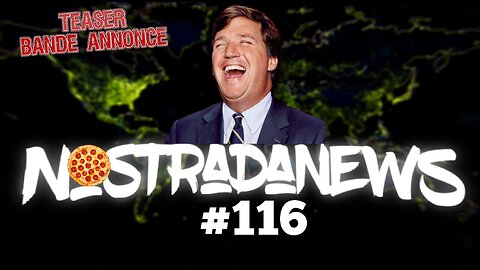 TEASER NostradaNews #116 Live sur Odysee Dimanche 14h au Québec 20h en France sur Rumble 19h/1h