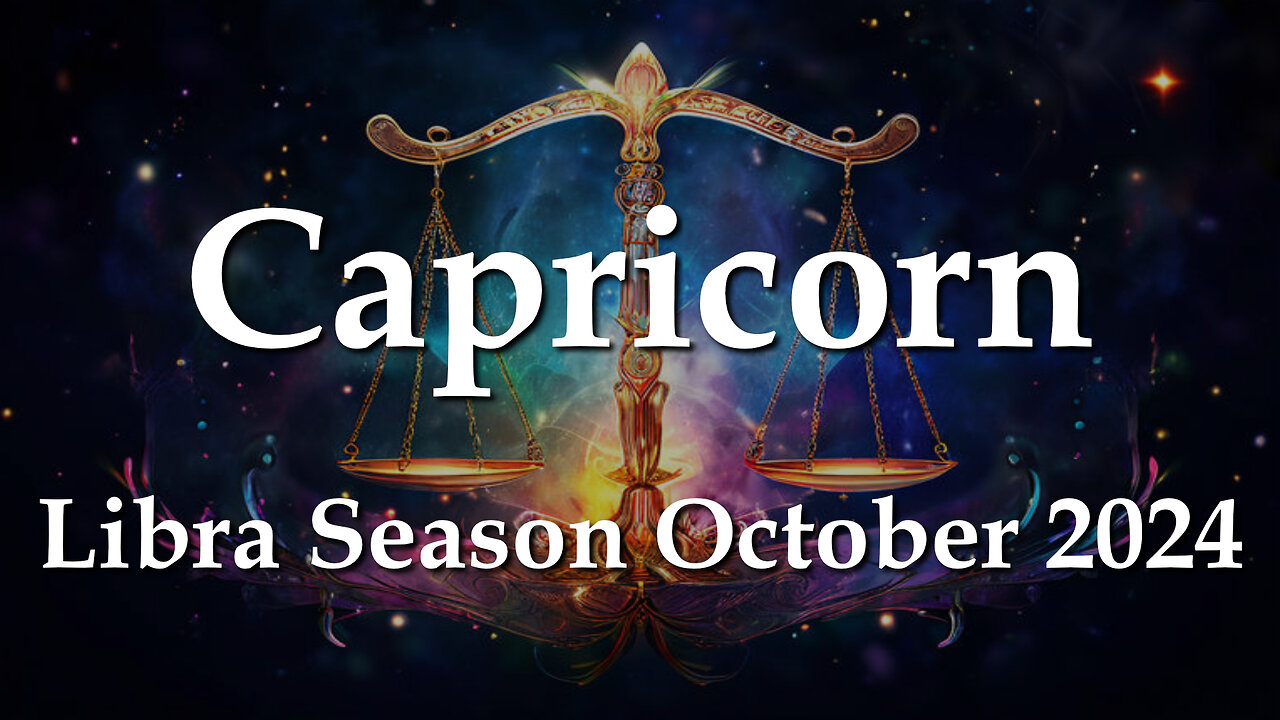 Capricorn - Libra Season October 2024