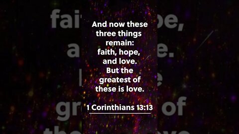WHAT REMAINS IS BECAUSE OF GOD! | MEMORIZE HIS VERSES TODAY | 1 Corinthians 13:13 With Commentary!