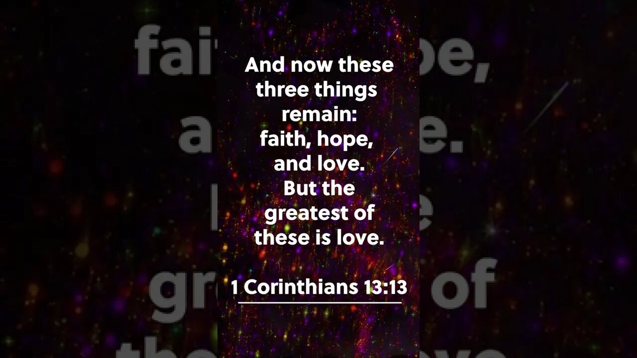 WHAT REMAINS IS BECAUSE OF GOD! | MEMORIZE HIS VERSES TODAY | 1 Corinthians 13:13 With Commentary!