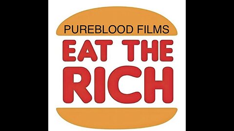 EAT THE RICH - PUREBLOOD FILMS