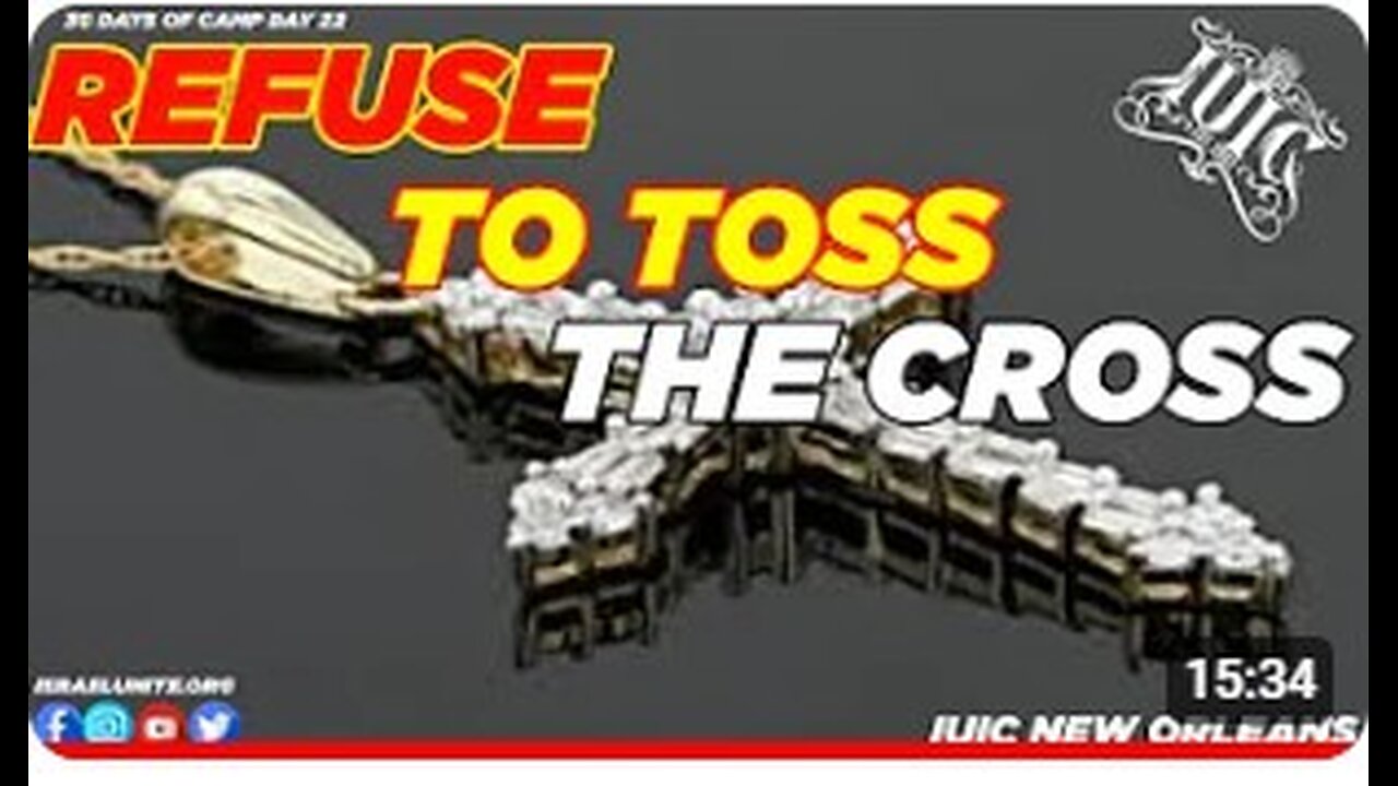 #IUIC: 30 Days Of Camp: Day 22: REFUSE TO TOSS THE CROSS