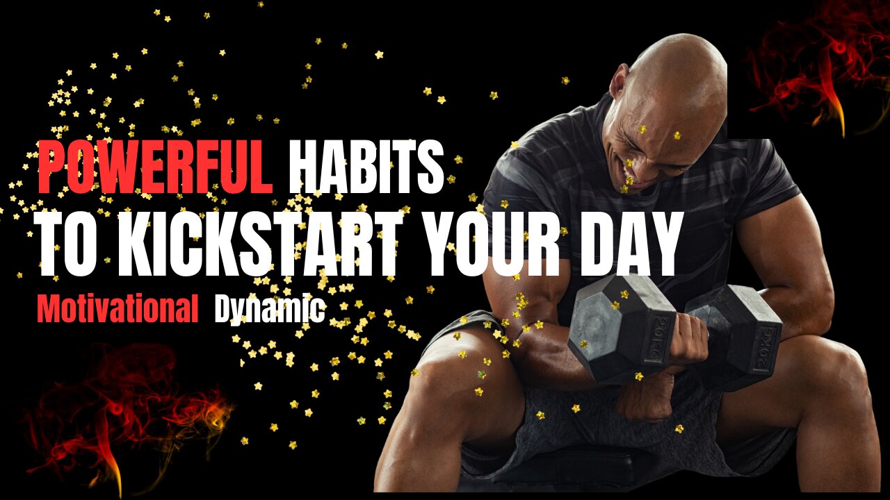 10 Powerful Habits to Kickstart Your Day