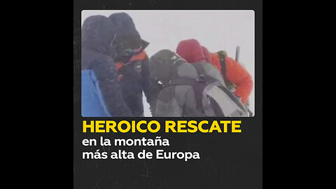 Rescatistas rusos salvan a un turista en la cima más elevada de Europa