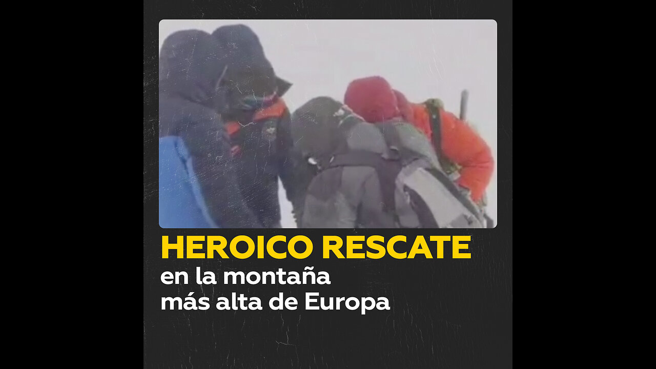 Rescatistas rusos salvan a un turista en la cima más elevada de Europa