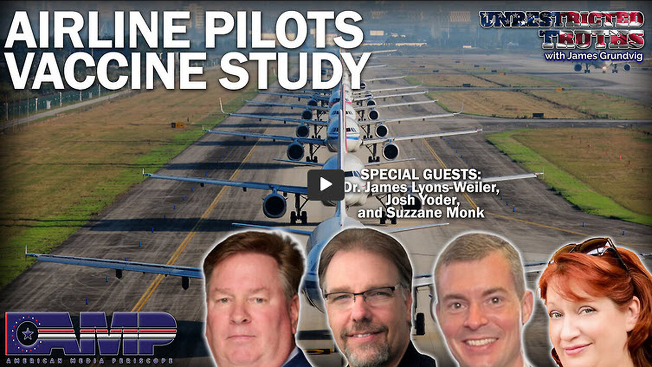 Airline Pilots Vaccine Study with Dr. James Lyons-Weiler, Josh Yoder, Suzzane Monk | UT Ep. 341