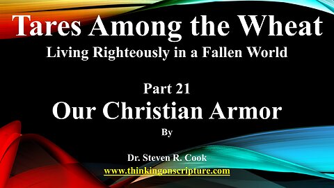 Tares Among the Wheat - Part 21 - Our Christian Armor