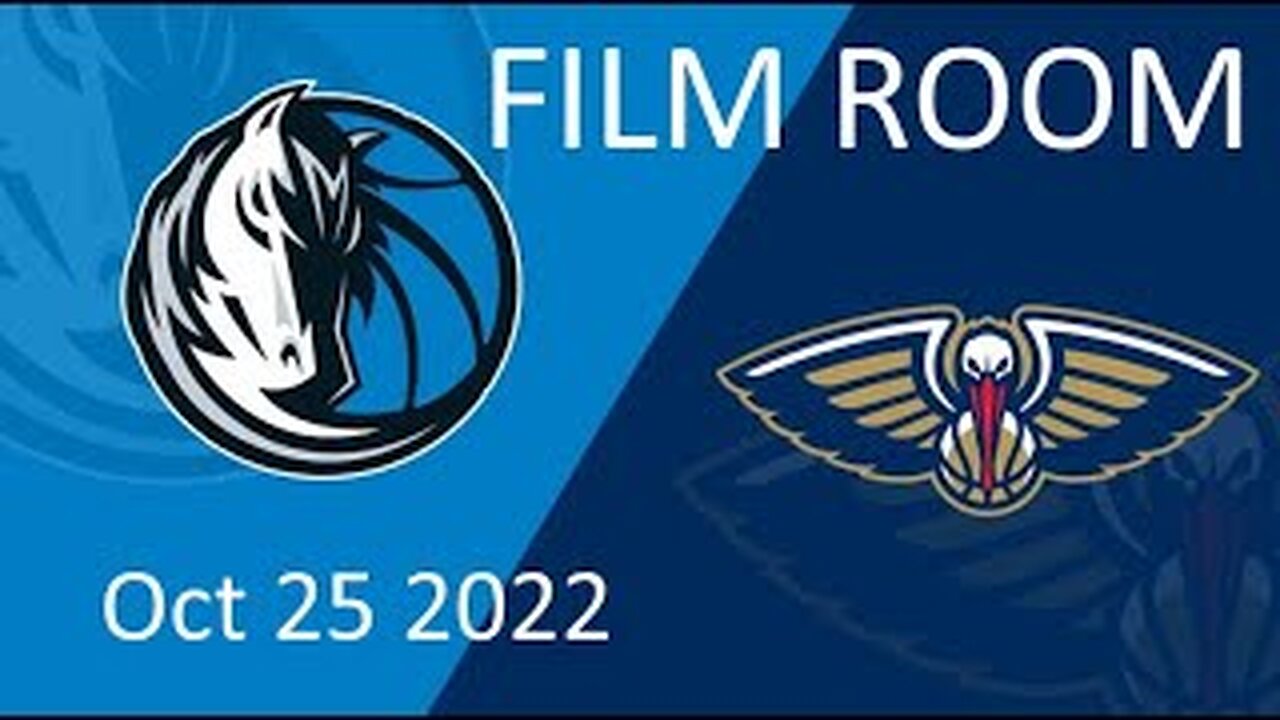 FILM ROOM: Dallas Mavericks @ New Orleans Pelicans (Oct 25 2022)