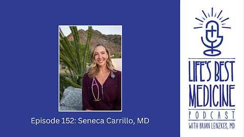 Episode 152: Seneca Carrillo, MD