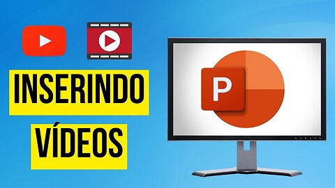 COMO INSERIR VÍDEOS DO PC E DO YOUTUBE NO POWERPOINT