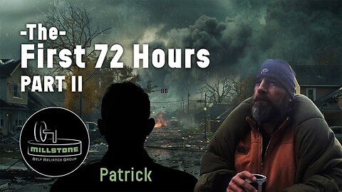 MILLSTONE-SRG: The First 72 Hours Part II