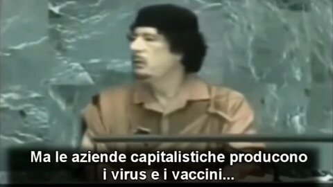 "Le aziende capitalistiche producono virus in modo da vendere vaccini", Gheddafi nel 2009 all'ONU