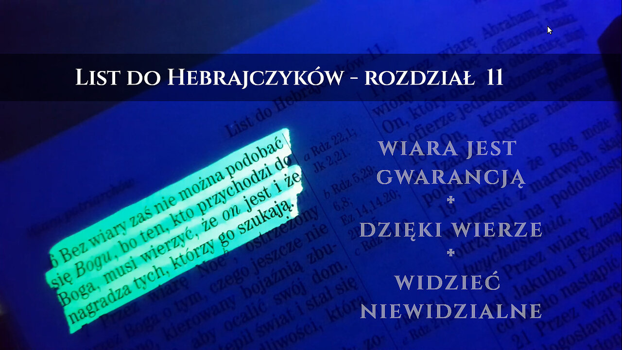 List do Hebrajczyków - rozdział 11. Bez wiary nie można podobać się Bogu!