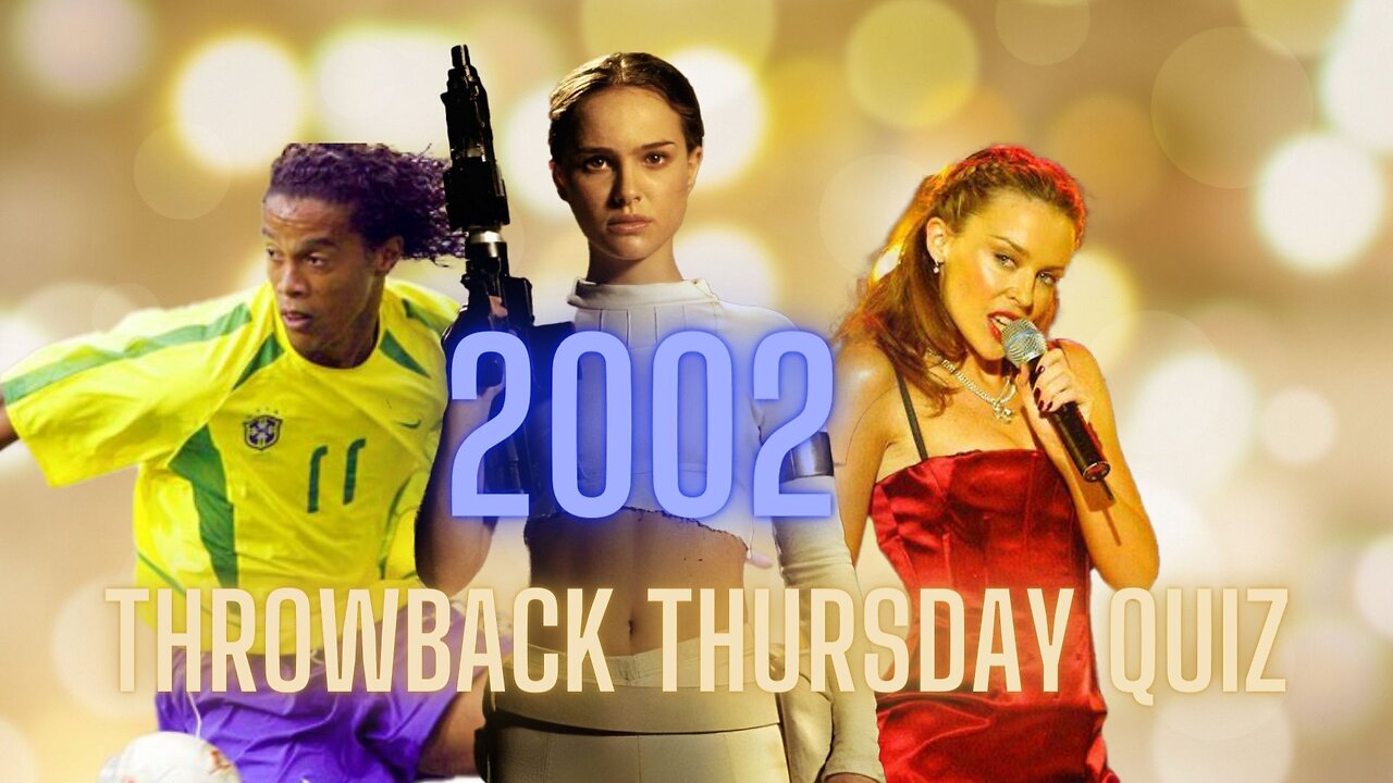 Throwback Thursday 2002 Quiz