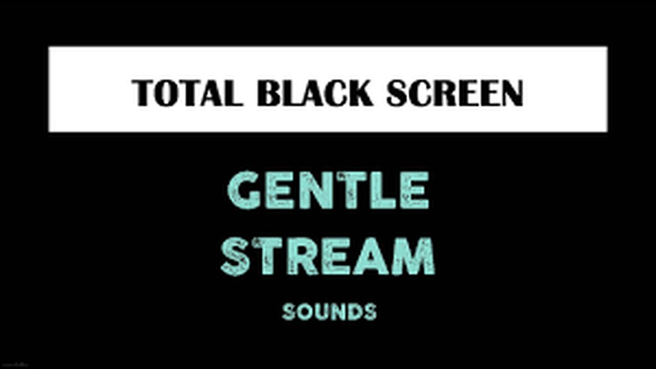 GENTLE STREAM Sounds for Sleeping DARK SCREEN | Sleep and Relaxation | Black Screen