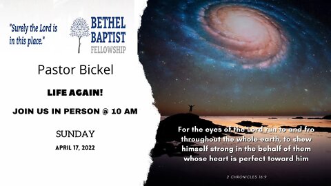 Life Again! | Pastor Bickel | Bethel Baptist Fellowship [SERMON]