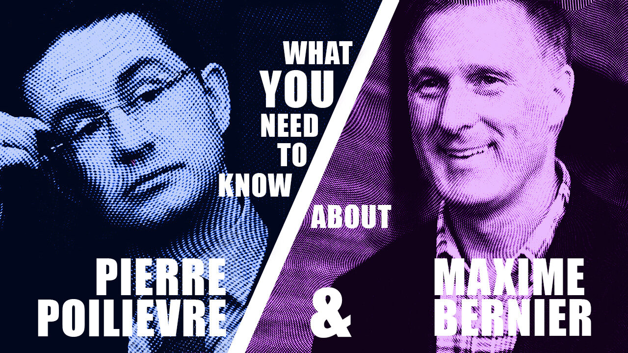 What You Need To Know About Pierre Poilievre and Maxime Bernier