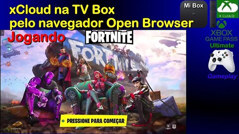 Fortnite pela xCloud na TV Box via navegador Open Browser