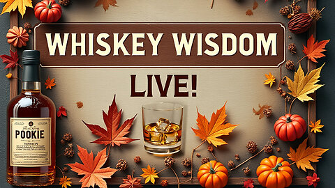 Whiskey Wisdom Live: The Nov. 15th Show