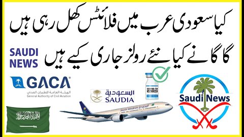 Are flights opening in Saudi Arabia? What new rules has GACA issued?