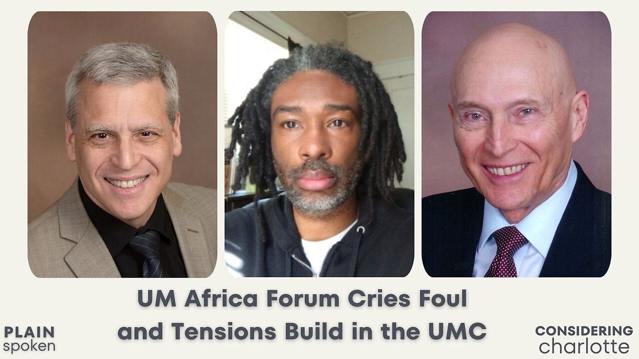 Considering Charlotte - UM Africa Forum Cries Foul & Tensions Build