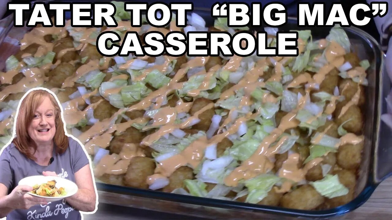 TATER TOT "BIG MAC" Casserole, McDonalds Big Mac Flavors