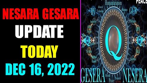 NESARA GESARA UPDATE EXCLUSIVE TODAY DECEMBER 16, 2022 - TRUMP NEWS