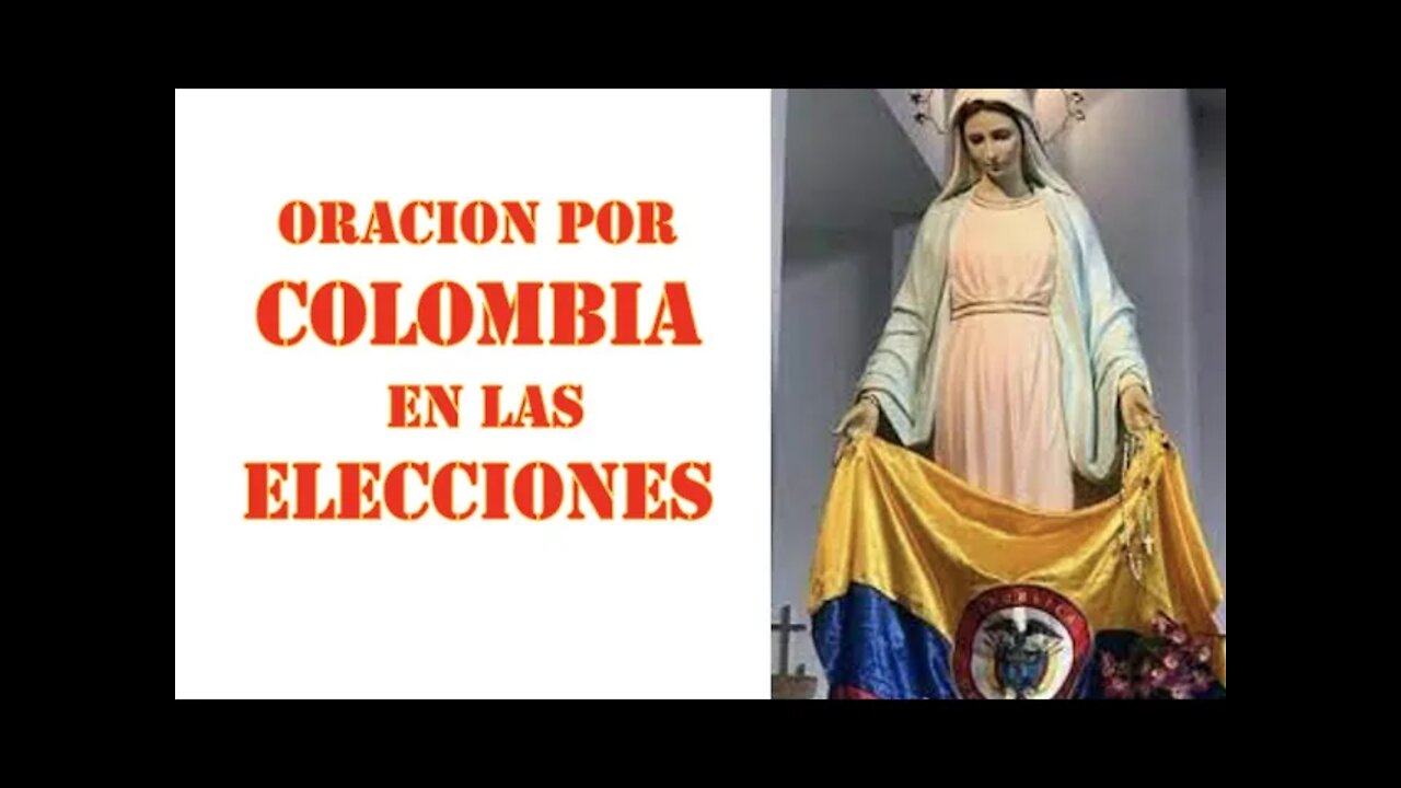 ORACION POR COLOMBIA EN LAS ELECCIONES #Colombia #EleccionesColombia2022 ELECCIONES COLOMBIA