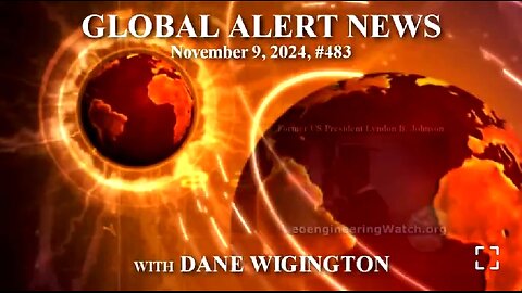 GEOENGINEERING WATCH GLOBAL ALERT NEWS, NOVEMBER 9, 2024, DANE WIGINGTON 🔥